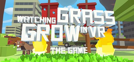 Watching Grass Grow In VR - The Game