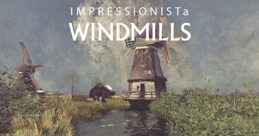 IMPRESSIONISTa - Windmills