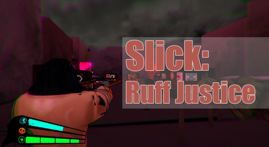 Slick: Ruff Justice