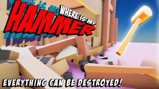 Where Is My Hammer: Destroy Everything!